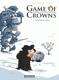 Game of crowns t.01 : winter is cold