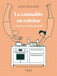 Cannabis en cuisine (le)... ce n'est pas comme du basilic !