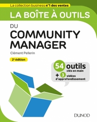 La boîte à outils du community manager: 54 outils cles 2e ed.