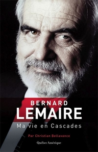 Bernard Lemaire : ma vie en cascades