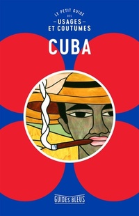 Cuba -le petit guide des usages et ...