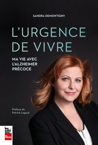 Urgence de vivre (l') : ma vie avec l'alzheimer precoce