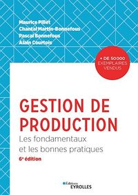 Gestion de production Fondamentaux et bonnes pratiques 6e ed.
