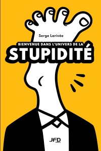 Bienvenue dans l'univers de la stupidite