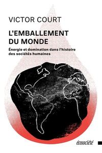 Emballement du monde (l')