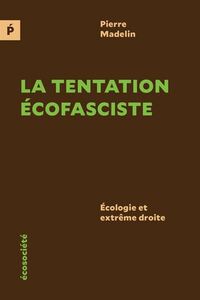 Tentation écofasciste (la)