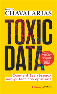 Toxic data : comment les reseaux manipulent nos opinions
