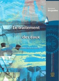 Traitement des eaux (Le) 2ed. revue et enrichie