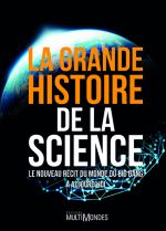 Grande histoire de la science (la)