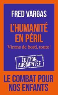 Humanité en péril (l') : virons de bord, toute