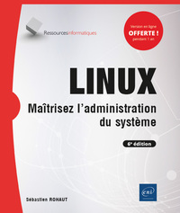 Linux - maîtrisez l'administration du système 6e édi