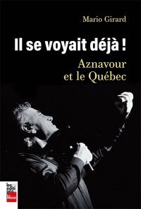 Il se voyait deja : aznavour et le quebec
