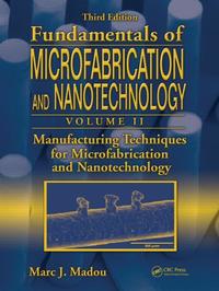 Fundamentals of microfabrication & nanotechnology Vol. 2