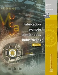 Fabrication avancée et méthodes industrielles T.1