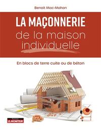 La maçonnerie de la maison individuelle