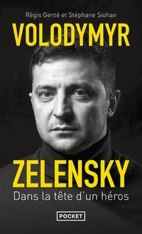 Volodymyr zelensky : dans la tete d'un heros