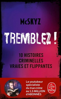 Tremblez! -10 hist. criminelles...
