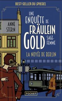 Une enquete de fraulen gold sage-femme : la noyee de berlin