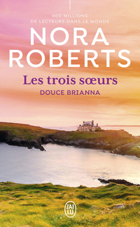 Trois soeurs (les) t.02 : douce brianna