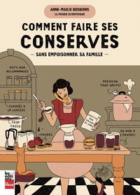 Comment faire ses conserves sans empoisonner toute sa famille