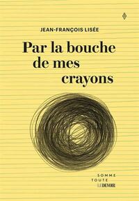 Par la bouche de mes crayons