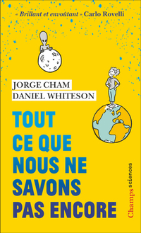 Tout ce que nous ne savons pas encore : le guide de l'univers inc