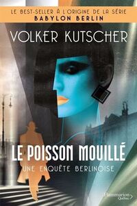 Une enquete berlinoise t.01 : le poisson mouille