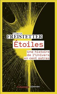 Etoiles : une histoire de l'univers en cent astres