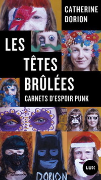 Tetes brulees (les) : carnets d'espoir punk