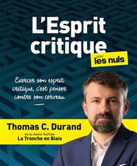 Esprit critique pour les nuls (l')