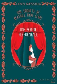 Une enquete de beatrice hyde-clare : une perfide performance