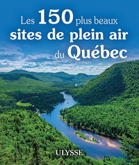 150 plus beaux sites de plein air du quebec (les)