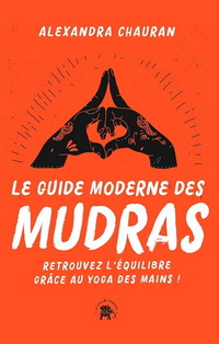 Guide moderne des mudras -le