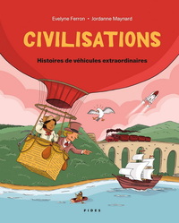 Civilisations - Histoires de véhicules extraordinaires