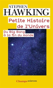 Petite histoire de l'univers : du big bang a la fin du monde