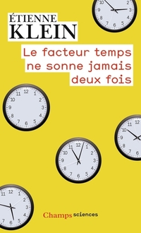 Facteur temps ne sonne jamais deux fois (le)